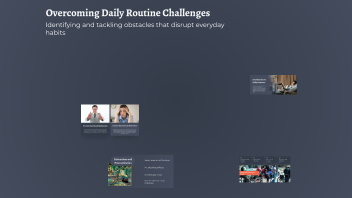Overcoming Daily Routine Challenges by yassmine mrabet on Prezi