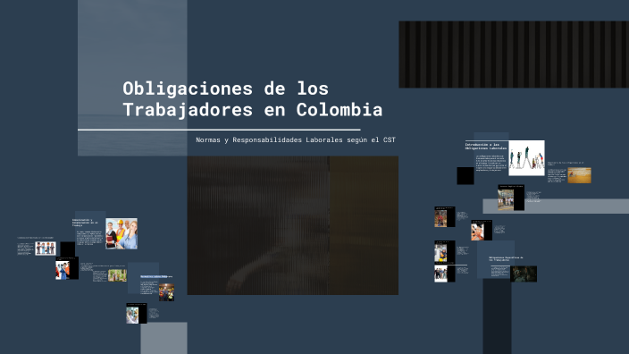 Obligaciones de los Trabajadores en Colombia by Alexandra Neiva on Prezi