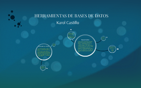 HERRAMIENTAS DE BASES DE DATOS by Karol Castillo Ramirez on Prezi