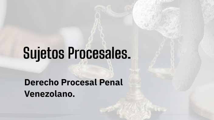 Sujetos Procesales by Nathaly Falcon on Prezi