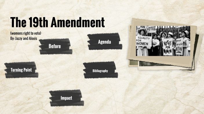The 19th Amendment by Jaszlyene Smith on Prezi