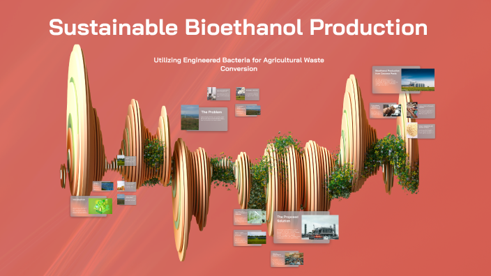 Sustainable Bioethanol Production by fidelis selorm on Prezi