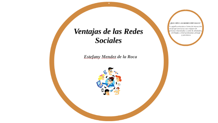 Ventajas de las Redes Sociales by Estefany Mendez on Prezi