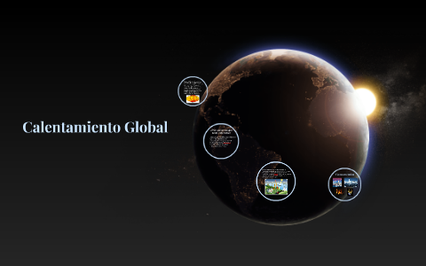 Calentamiento Global by Javier Salgado on Prezi