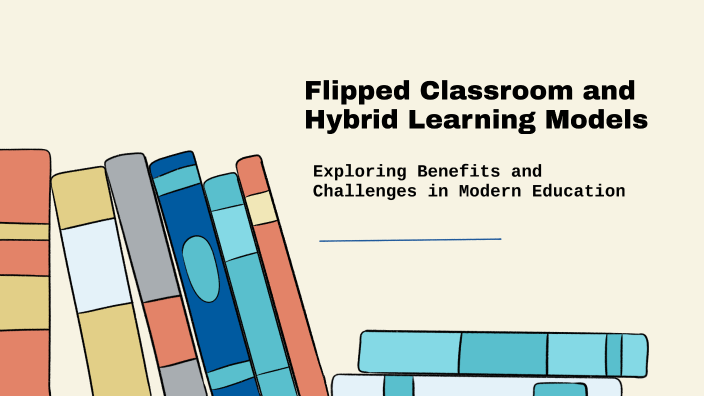Flipped Classroom and Hybrid Learning Models by Glorevelle Lising on Prezi