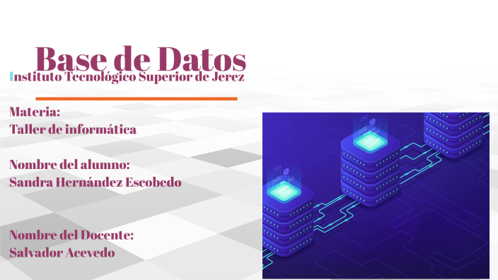 Base de Datos by Sandra Hernandez Escobedo on Prezi