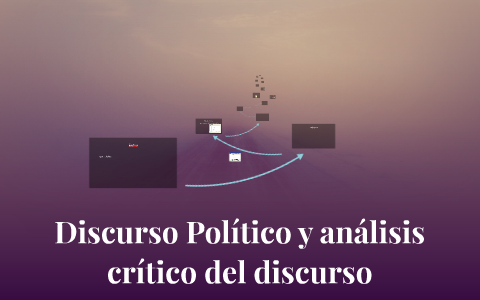 Discurso Político y análisis crítico del discurso by Belén G on Prezi