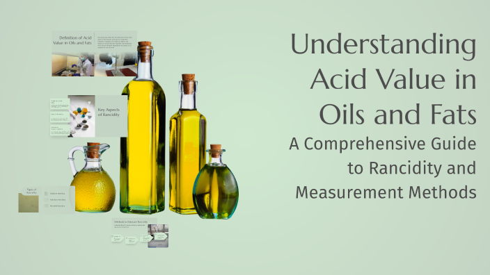 Understanding Acid Value in Oils and Fats by Mahmood Omar on Prezi