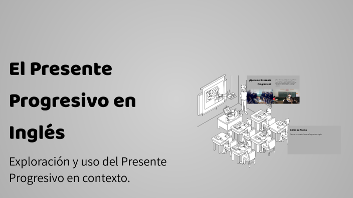 El Presente Progresivo en Inglés by javier carrillo on Prezi