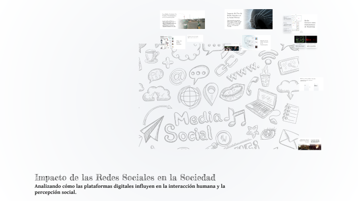 Impacto de las Redes Sociales en la Sociedad by orilu corsav on Prezi