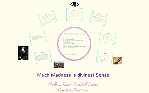 much madness is divinest sense