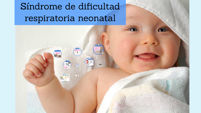 Síndrome de dificultad respiratoria neonatal by arianny marte on Prezi