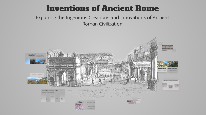 Inventions of Ancient Rome by Oana Antal on Prezi