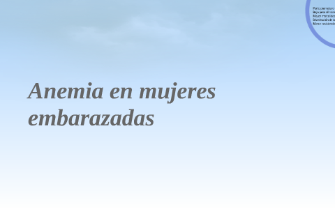 Anemia en mujeres embarazadas by Enmanuel Caldas Ramos on Prezi