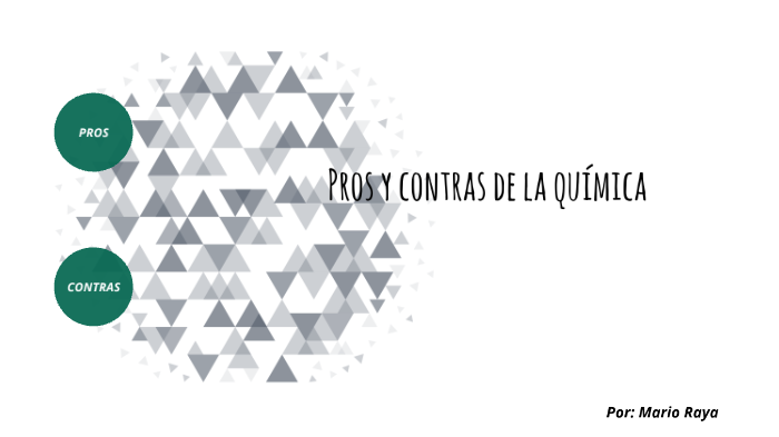 pros y contras de la química by Mario Raya Montero on Prezi