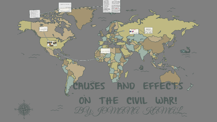 Causes And Effects On The Civil War by jomana k on Prezi