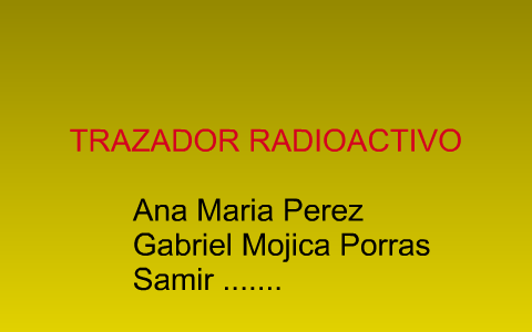 Trazador Radioactivo by Gabriel humberto Mojica Porras
