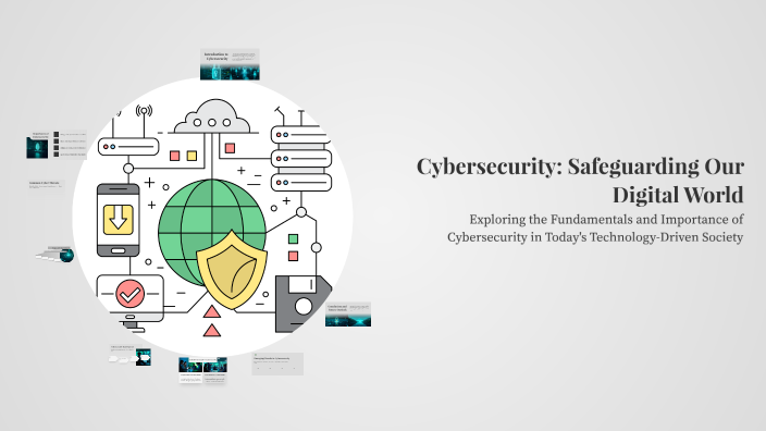 Cybersecurity: Safeguarding Our Digital World by العراده السبئي on Prezi