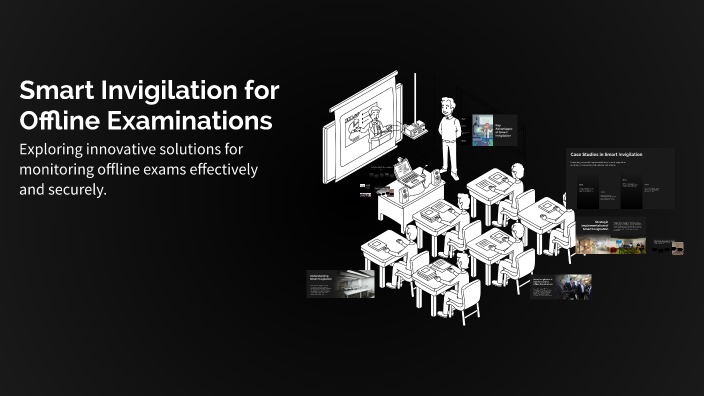 Smart Invigilation for Offline Examinations by Nexus Vibes on Prezi