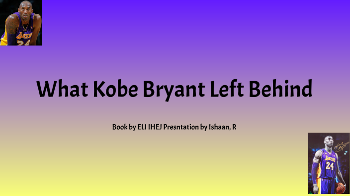 Kobe Reddy Kobe Bryant by Ishaan Reddy on Prezi