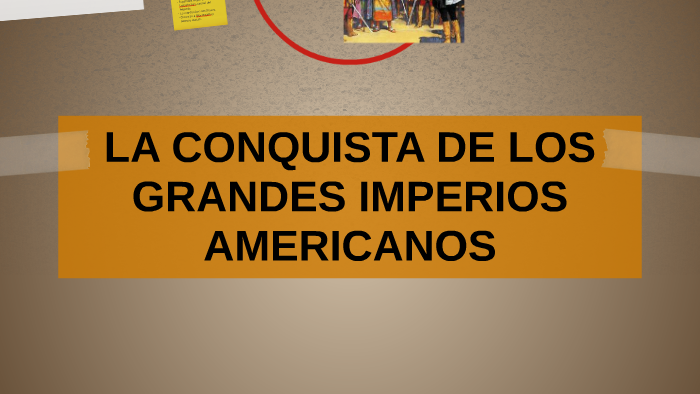 La conquista de los grandes Imperios americanos by cristina carvajal on ...