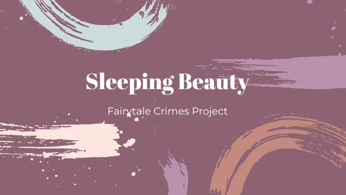 Sleeping Beauty by LILLIAN DJELHI YAHOT on Prezi