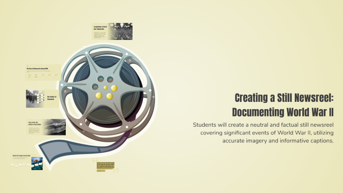 Creating a Still Newsreel: Documenting World War II by Noah Cargas on Prezi