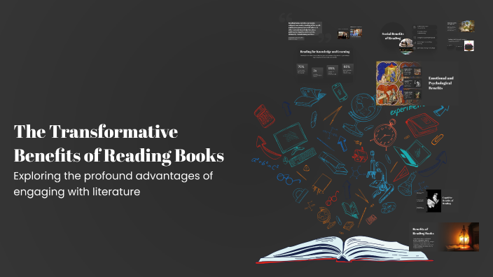 The Transformative Benefits of Reading Books by Dip Das on Prezi