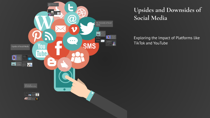Upsides and Downsides of Social Media by zinedine zidane on Prezi