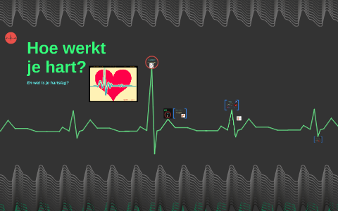 Hoe werkt je hart? by Richard Hornstra on Prezi