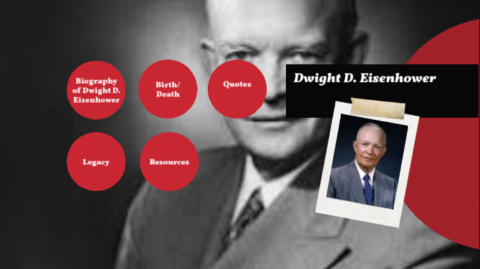 Biography Of Dwight D. Eisenhower By Josiah Dorsey On Prezi