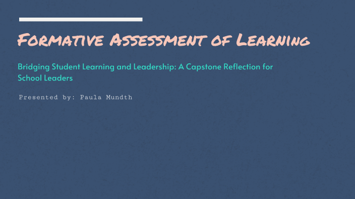 Formative Assessment of Learning by Paula Mundth on Prezi