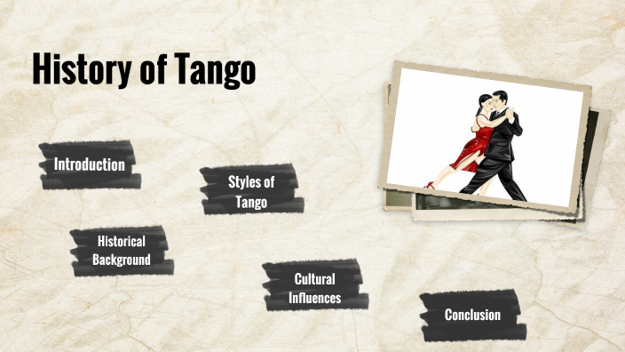 History of Tango by Elizabeth Dahlen on Prezi