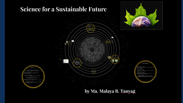 Science for a Sustainable Future by Lanie Tanyag on Prezi