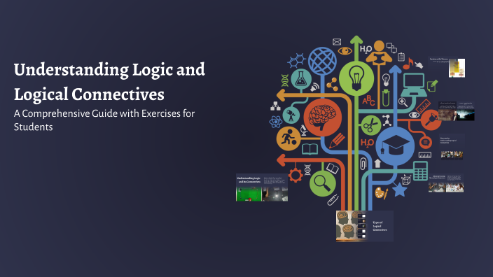 Understanding Logic and Logical Connectives by Hello World on Prezi