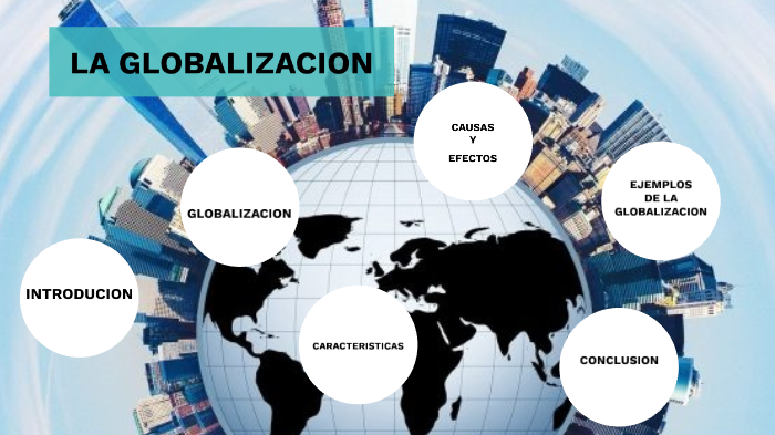 LA GLOBALIZACION By Melissa Dajhana Garcia Grajeda On Prezi