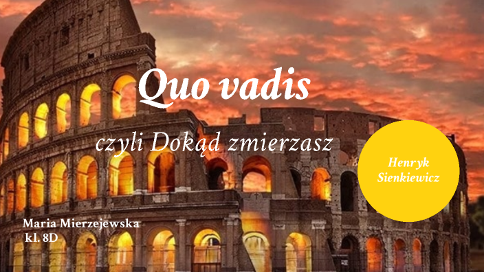 Quo Vadis Sprawdzian Nowa Era - Quo vadis by Maria Mierzejewska on Prezi