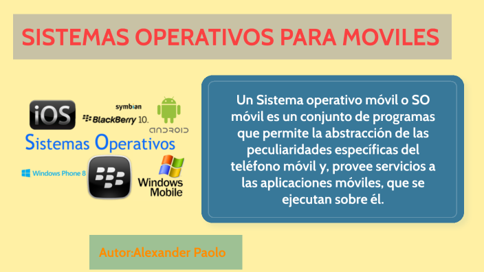 SISTEMAS OPERATIVOS PARA MOVILES by Alexander Sancho Paucar on Prezi