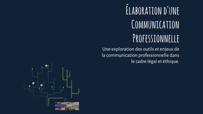 Élaboration d'une Communication Professionnelle by soub od on Prezi