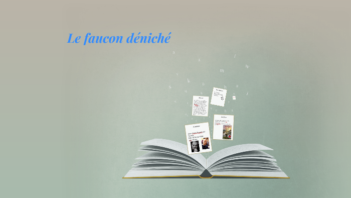 Le faucon déniché by tiffany hjelm on Prezi