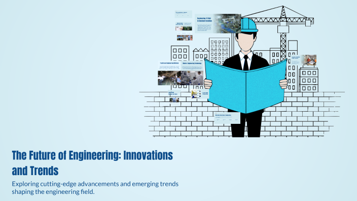 The Future of Engineering: Innovations and Trends by ASAAN T.D on Prezi