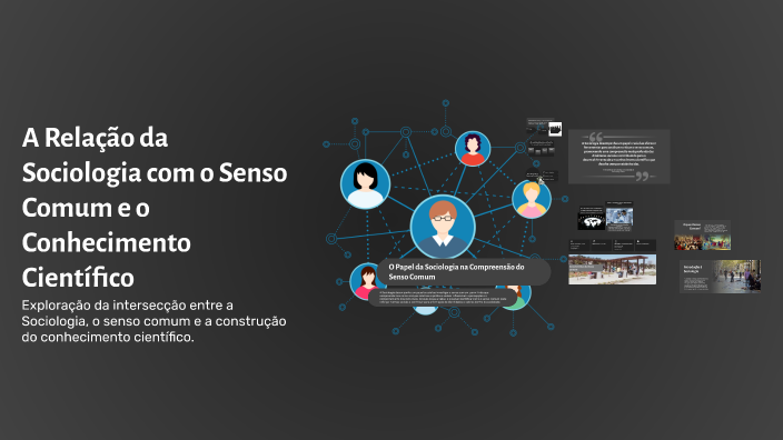 A Relação da Sociologia com o Senso Comum e o Conhecimento Científico ...