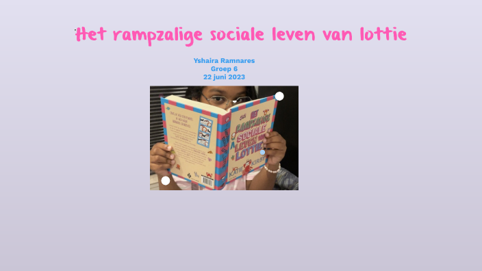 Yshaira Ramnares - Groep 6 het rampzalige sociale leven van lottie by
