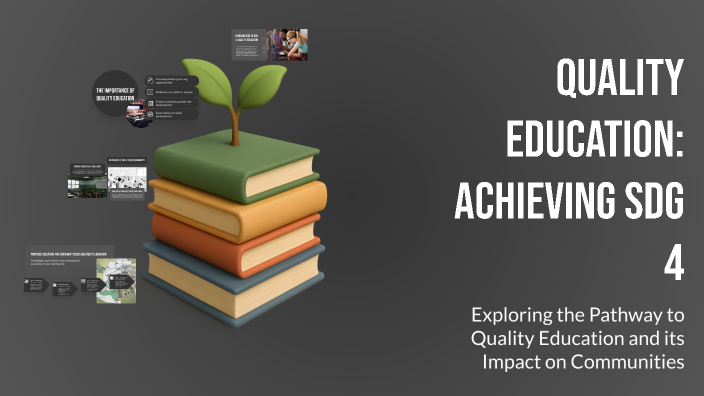 Quality Education: Achieving SDG 4 by 12890160 12890160 on Prezi