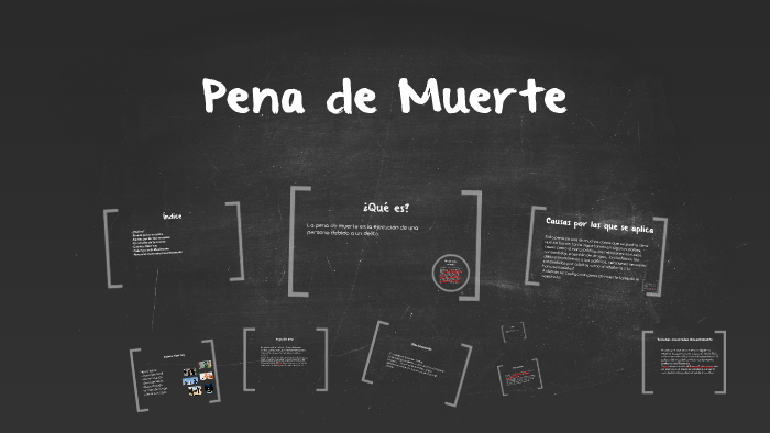 Pena de Muerte by PAULA FERNANDEZ on Prezi