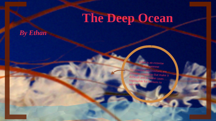 The deep Ocean By Ethan by Ron Brent on Prezi