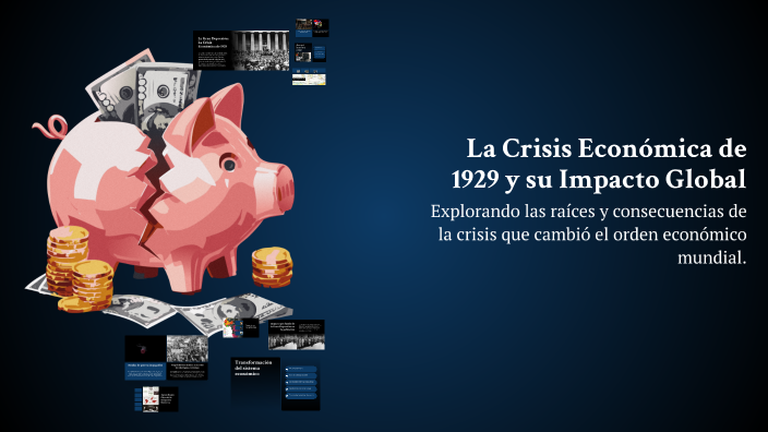 La Crisis Económica de 1929 y su Impacto Global by Rogelio Rico on Prezi