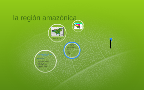 la región amazónica by roberto charry on Prezi