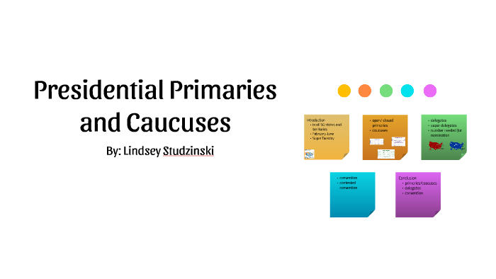 Presidential Primaries And Caucuses By Lindsey Studzinski