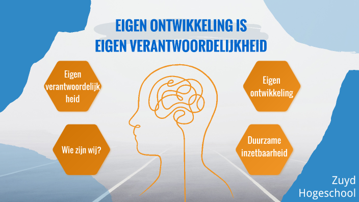 Eigen ontwikkeling is eigen verantwoordelijkheid by Lisa Pijls on Prezi